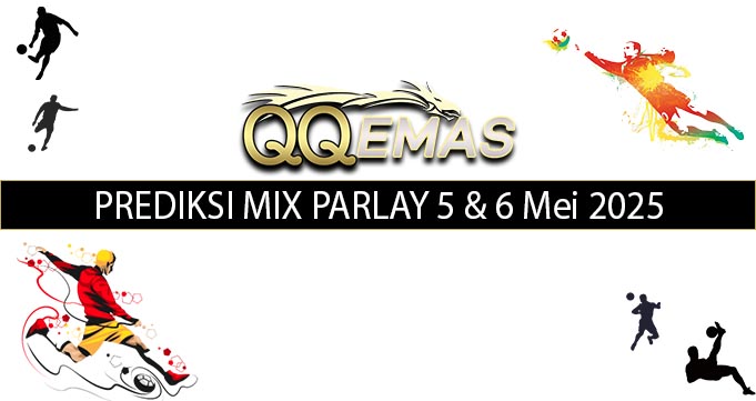 Bocoran Mix Parlay 5 Dan 6 Mei 2025