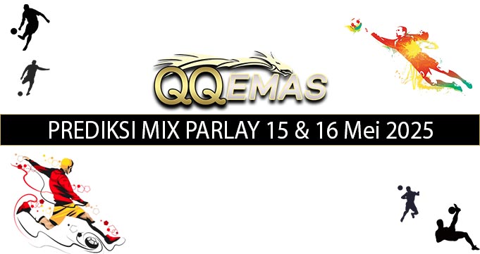 Bocoran Mix Parlay 15 Dan 16 Mei 2025