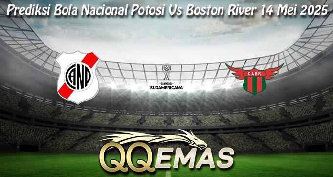 Prediksi Bola Nacional Potosi Vs Boston River 14 Mei 2025